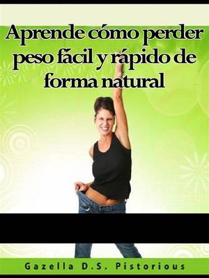 cover image of Aprende Cómo Perder Peso Fácil Y Rápido De Forma Natural